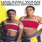 Usumbulele uzotholani? cover image