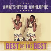 The best of Amatshitshi Amhlophe cover image