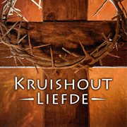 Kruishout liefde cover image