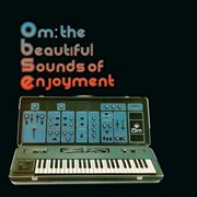Om: the beautiful sounds of enjoyment cover image