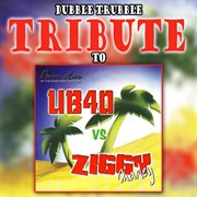 Dubble trubble tribute to ub40 vs ziggy marley cover image