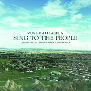 Sing to the people (celebrating 20 years of when you come back) cover image