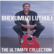 Ultimate collection: bhekumuzi luthuli cover image