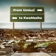 From Umlazi To Kwa Mashu cover image