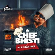 Chef Bhisti - Pt 1: Starters. Starters cover image