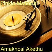Amakhosi akethu cover image
