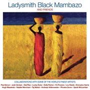 Ladysmith Black Mambazo and friends cover image