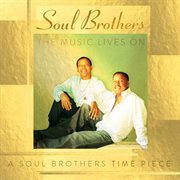 The music lives on: a soul brothers time piece cover image