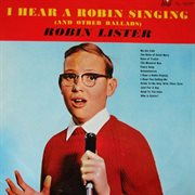 I Hear a Robin Singing (And Other Ballads) cover image