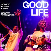 Good Life Remixes cover image