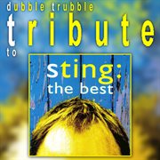 Dubble trubble tribute to sting - best of cover image
