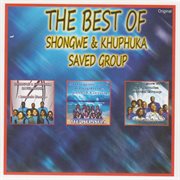 The best of shongwe & khuphuka saved group cover image
