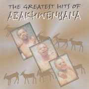 The greatest hits of abakhwenyana cover image