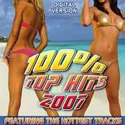 100% top hits 2007 cover image