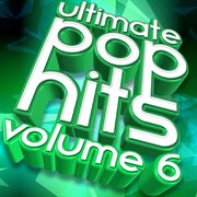 Ultimate pop hits, vol. 6 cover image