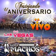 Festejando el Aniversario en Vivo Desde Las Vegas cover image
