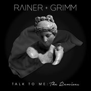 Talk to me: the remixes cover image