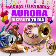 Muchas Felicidades Aurora cover image