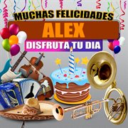 Muchas Felicidades Alex cover image
