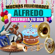 Muchas Felicidades Alfredo cover image