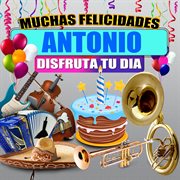 Muchas Felicidades Antonio cover image