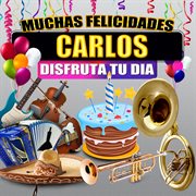 Muchas Felicidades Carlos cover image