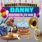 Muchas Felicidades Danny cover image