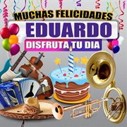 Muchas Felicidades Eduardo cover image