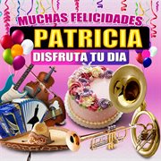 Muchas Felicidades Patricia cover image