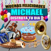 Muchas Felicidades Michael cover image