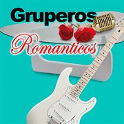 Gruperos Romanticos cover image