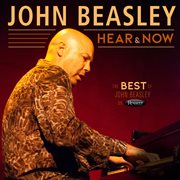 Hear and now: the best of john beasley on resonance cover image