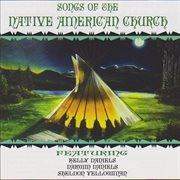 Songs of the native american church cover image