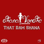 Shana vonshe vs that dam shana cover image