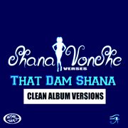 Shana vonshe vs that dam shana cover image