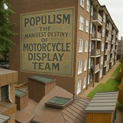 Populism - The Manifest Destiny Of cover image