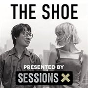 The shoe - sessionsx cover image