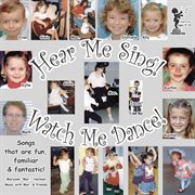 Hear me sing! Watch me dance! cover image
