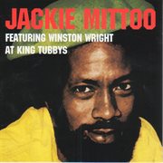 Jackie Mittoo: featuring Winston Wright at King Tubbys cover image
