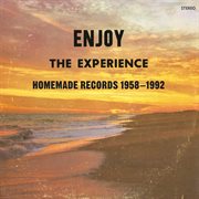Enjoy the experience : homemade records 1958-2004 cover image
