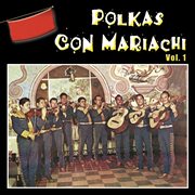 Polkas con mariachi, vol. 1 cover image