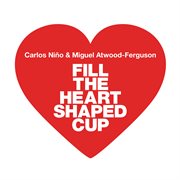 Fill the heart shaped cup cover image