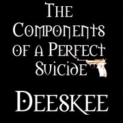 The Components of a Perfect Suicide cover image