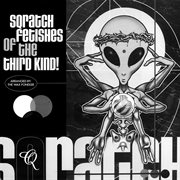Sqratch Fetishes Of The Third Kind cover image