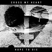 Cross My Heart Hope to Die - EP cover image