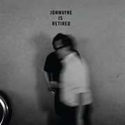 Jonwayne is Retired cover image