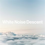 White Noise Descent cover image