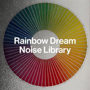 Rainbow Dream Noise Library cover image