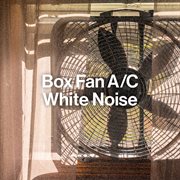 Box Fan A/C White Noise cover image