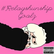 #RelayshunshipGoalz cover image